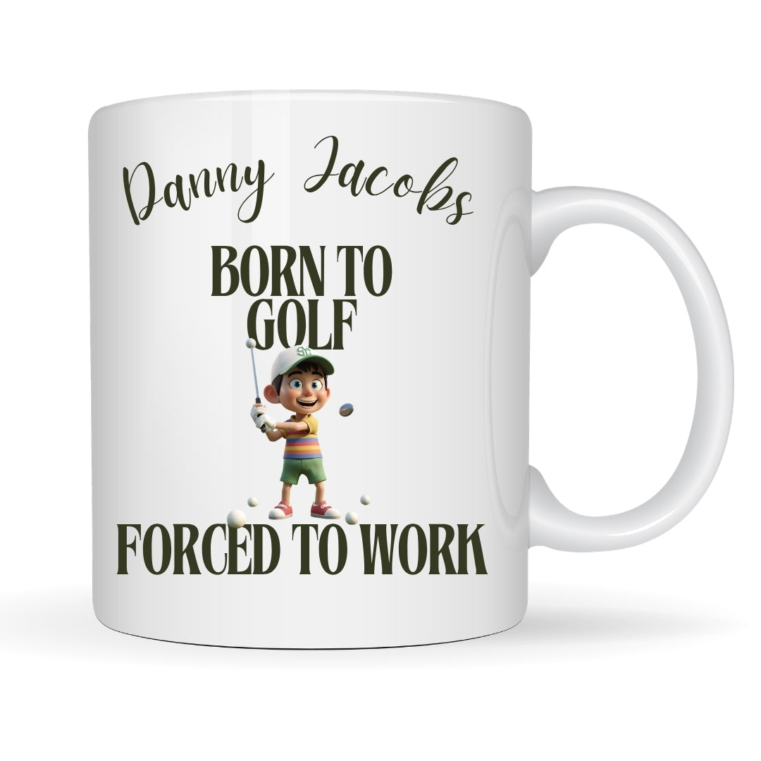 Personalised Born to Golf, Forced to Work Mug – Golfer Gift