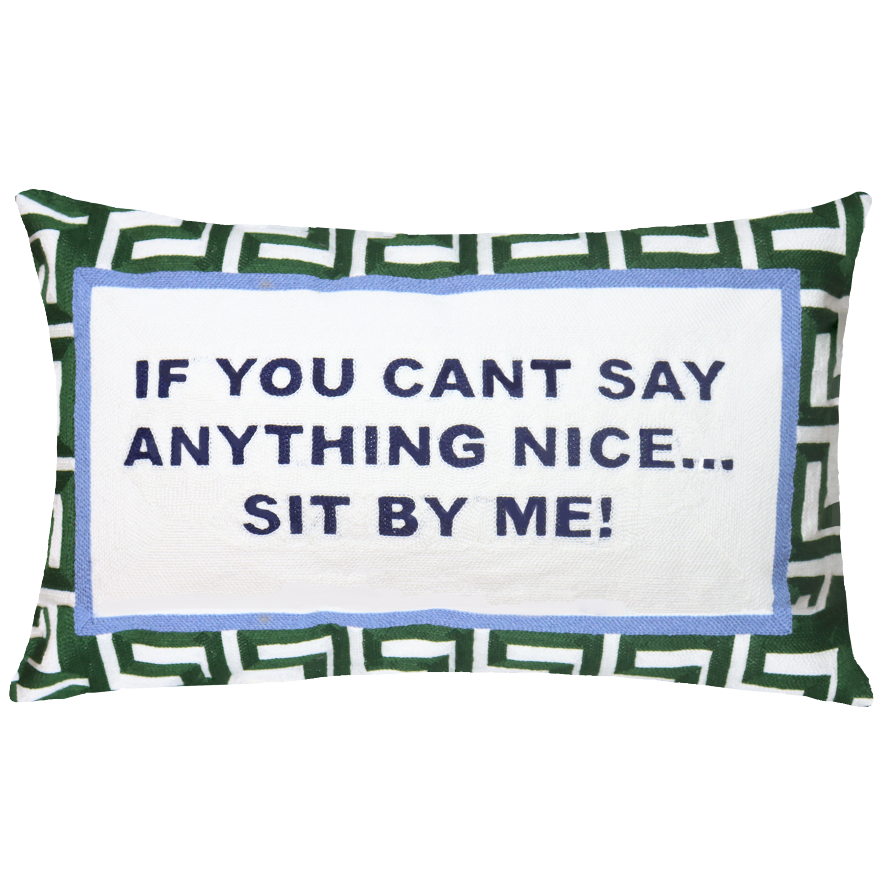 If You Can't Say Anything Nice… Sit By Me Cushion – 45cm