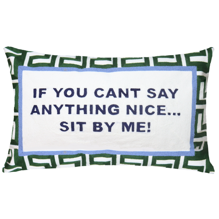 If You Can't Say Anything Nice… Sit By Me Cushion, 45cm