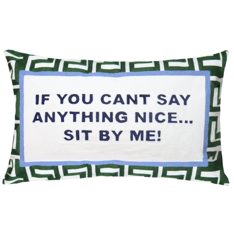 If You Can't Say Anything Nice… Sit By Me Cushion – 45cm